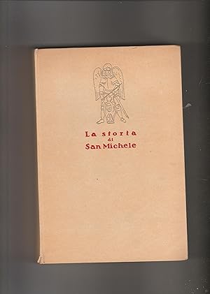 Imagen del vendedor de La storia di San Michele. Racconti della vita vissuta. a la venta por Libreria Gull