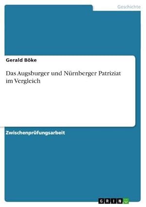 Bild des Verkufers fr Das Augsburger und Nrnberger Patriziat im Vergleich zum Verkauf von AHA-BUCH GmbH