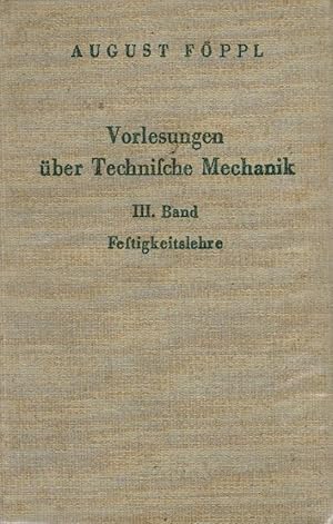 Vorlesungen über Technische Mechanik, Bd. 3: Festigkeitslehre / August Föppl