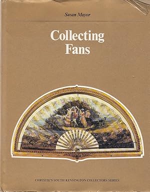 Collecting fans / Susan Mayor; Christie`s collectors series