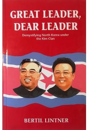 Image du vendeur pour Great Leader, Dear Leader Demystifyng North Korea under the Kim Clan mis en vente par Libreria Tara