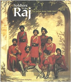 Image du vendeur pour Soldiers of the Raj: Indian Army 1600-1947 mis en vente par librairie philippe arnaiz