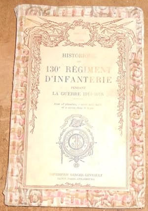 Historique du 130 ème Régiment d?Infanterie pendant la guerre 1914-1918