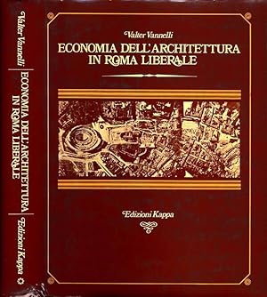 Bild des Verk�ufers f�r Economia Dell'Architettura In Roma Liberale zum Verkauf von Biblioteca di Babele