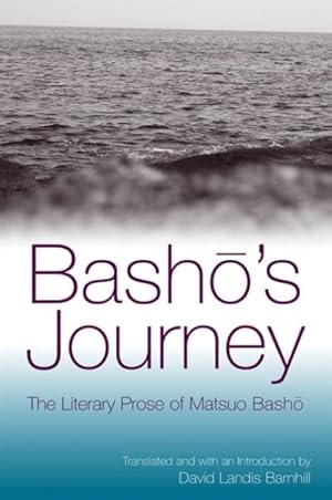 Bild des Verkufers fr Basho's Journey : The Literary Prose Of Matsuo Basho zum Verkauf von GreatBookPricesUK