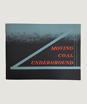 Imagen del vendedor de Moving Coal Underground. a la venta por Keel Row Bookshop Ltd - ABA, ILAB & PBFA