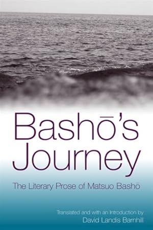 Bild des Verkufers fr Basho's Journey : The Literary Prose Of Matsuo Basho zum Verkauf von GreatBookPricesUK
