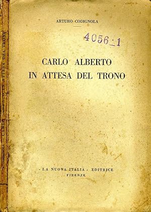 Bild des Verkufers fr Carlo Alberto In Attesa Del Trono zum Verkauf von Biblioteca di Babele