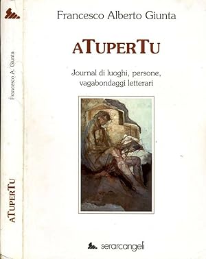 Bild des Verkufers fr Atupertu JOURNAL DI LUOGHI, PERSONE, VAGABONDAGGI LETTERARI zum Verkauf von Biblioteca di Babele