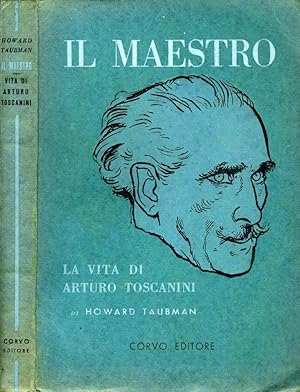 Bild des Verkufers fr Il Maestro LA VITA DI ARTURO TOSCANINI zum Verkauf von Biblioteca di Babele