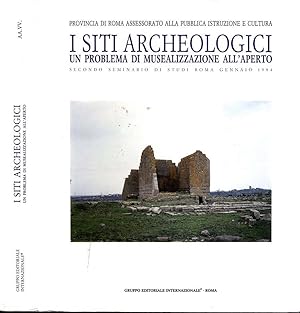 Immagine del venditore per I Siti Archeologici UN PROBLEMA DI MUSEALIZZAZIONE ALL'APERTO venduto da Biblioteca di Babele