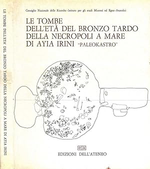 Seller image for Le Tombe Dell'Et Del Bronzo Tardo Della Necropoli A Mare Di Ayia Irini "Paleokastro" for sale by Biblioteca di Babele