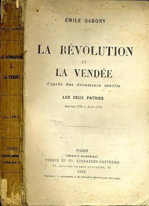 Bild des Verkufers fr La Revolution Et La Vende D'Apres Des Documents Inedits LES DEUX PATRIES JANVIER 1789 A AOUT 1793 zum Verkauf von Biblioteca di Babele