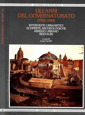 Gli Anni Del Governatorato (1926-1944) interventi urbanistici, scoperte archeologiche, arredo urb...