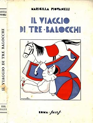 Seller image for Il Viaggio Dei Tre Balocchi PER VOI FANCIULLI for sale by Biblioteca di Babele