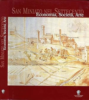 Bild des Verkufers fr San Miniato Nel Settecento ECONOMIA, SOCIETA', ARTE zum Verkauf von Biblioteca di Babele