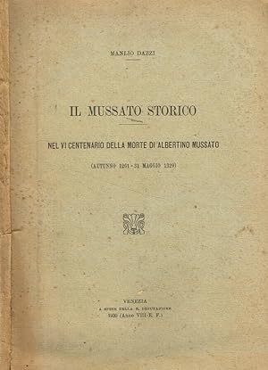 Bild des Verkufers fr Il Mussato Storico NEL VI CENTENARIO DELLA MORTE DI ALBERTINO MUSSATO - (AUTUNNO 1261 - 31 MAGGIO 1329) zum Verkauf von Biblioteca di Babele