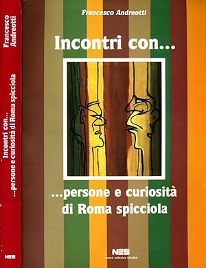 Bild des Verkufers fr Incontri Con PERSONE E CURIOSITA' DI ROMA SPICCIOLA zum Verkauf von Biblioteca di Babele