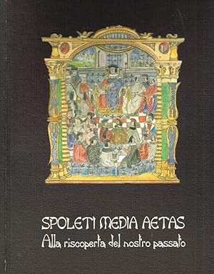 Seller image for Spoleti Media Aetas ALLA ISCOPERTA DEL NOSTRO PASSATO for sale by Biblioteca di Babele