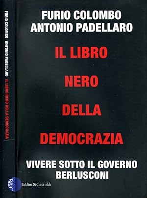 Bild des Verkufers fr Il Libro Nero Della Democrazia VIVERE SOTTO IL GOVERNO BERLUSCONI zum Verkauf von Biblioteca di Babele