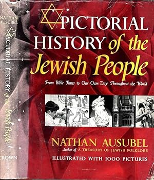 Bild des Verkufers fr Pictorial History Of The Jewish People FROM BIBLE TIMES TO OUR OWN DAY THROUGHOUT THE WORLD zum Verkauf von Biblioteca di Babele