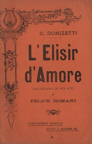 Bild des Verkufers fr L' elisir d' amore Melodramma in due atti zum Verkauf von Biblioteca di Babele