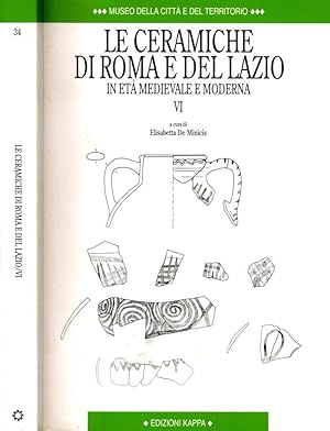 Seller image for Le Ceramiche Di Roma E Del Lazio In et medievale e moderna VI for sale by Biblioteca di Babele