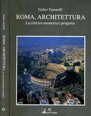 Bild des Verkufers fr Roma, Architettura La citt tra memoria e progetto zum Verkauf von Biblioteca di Babele