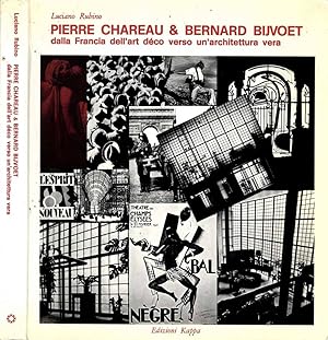Pierre Chareau E Bernard Bijvoet dalla Francia dell'art dèco verso un architettura vera