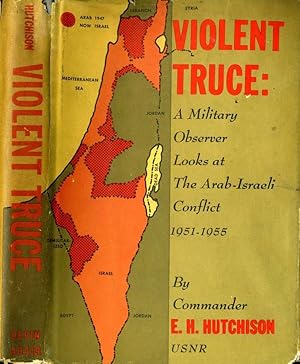 Bild des Verkufers fr Violent Truce A MILITARY OBSERVER LOOKS AT THE ARAB-ISRAELI CONFLICT 1951-1955 zum Verkauf von Biblioteca di Babele