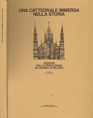 Imagen del vendedor de Una cattedrale immersa nella storia Dediche della Trivulziana al Duomo di Milano a la venta por Biblioteca di Babele