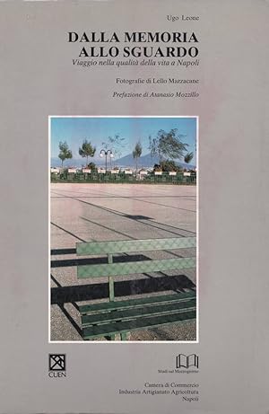 Seller image for Dalla memoria allo sguardo Viaggio nella qualit della vita a Napoli for sale by Biblioteca di Babele