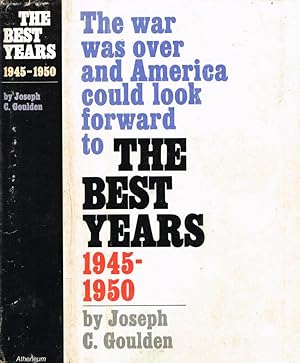 Seller image for THE BEST YEARS 1945-1950 THE WAR WAS OVER AND AMERICA COULD LOOK FORWARD TO. for sale by Biblioteca di Babele