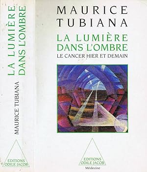 Imagen del vendedor de La Lumire dans l'Ombre Le Cancer Hier et Demain a la venta por Biblioteca di Babele