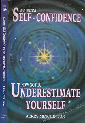 Imagen del vendedor de Maximizing Self- confidence How not to underestimate yourself a la venta por Biblioteca di Babele