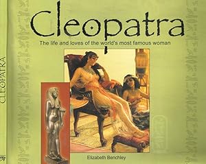 Imagen del vendedor de CLEOPATRA THE LIFE AND LOVES OF THE WORLD'S MOST POWERFUL WOMAN a la venta por Biblioteca di Babele