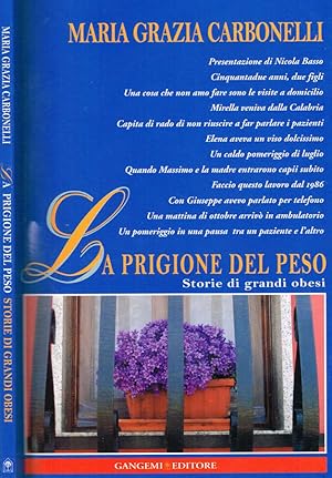 Bild des Verkufers fr LA PRIGIONE DEL PESO STORIE DI GRANDI OBESI zum Verkauf von Biblioteca di Babele