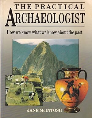 Seller image for The practical archaeologist How we know what we know about the past for sale by Biblioteca di Babele