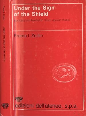 Imagen del vendedor de Under the Sign of the Shield Semiotics and Aeschcylus' Seven against Thebes a la venta por Biblioteca di Babele