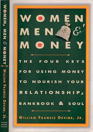 Immagine del venditore per Women, men, money The four keys for using money to nourish your relationship, bankbook, and soul venduto da Biblioteca di Babele