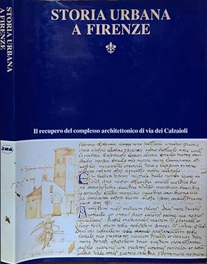 Bild des Verkufers fr Storia urbana a Firenze Il recupero del complesso architettonico di via dei Calzaioli zum Verkauf von Biblioteca di Babele