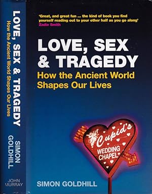 Bild des Verkufers fr Love, sex & tragedy How the ancient world shapes our lives zum Verkauf von Biblioteca di Babele