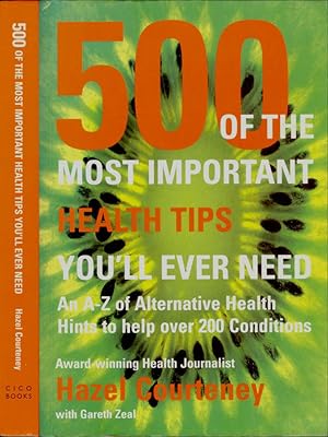 Bild des Verkufers fr 500 of the most important health tips you'll ever need An A-Z of Alternative Health Hits to Help over 200 Conditions zum Verkauf von Biblioteca di Babele