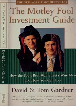 Imagen del vendedor de The Motley Fool Investment Guide How the Fools Beat Wall Street's Wise Men and How You Can Too a la venta por Biblioteca di Babele