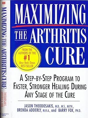 Bild des Verkufers fr Maximizing the Arthritis Cure A Step-By-Step Program to Faster, Stronger Healing During Any Stage of the Cure zum Verkauf von Biblioteca di Babele