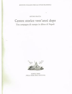 Image du vendeur pour CENTRO STORICO VENT'ANNI DOPO UNA CAMPAGNA DI STAMPA IN DIFESA DI NAPOLI mis en vente par Biblioteca di Babele