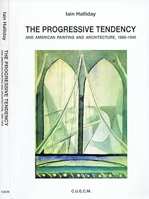 Immagine del venditore per The Progressive Tendency and American Painting and Architecture, 1880-1945 venduto da Biblioteca di Babele