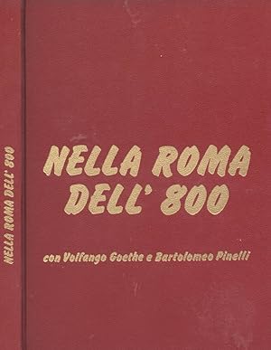 Bild des Verkufers fr Nella Roma dell' 800 con Volfango Goethe e Bartolomeo Pinelli zum Verkauf von Biblioteca di Babele