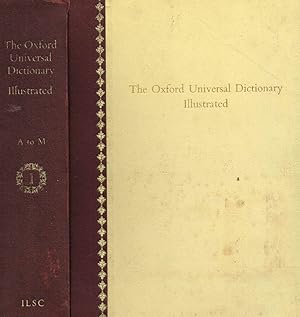 THE OXFORD UNIVERSAL DICTIONARY ILLUSTRATED ( 2VOL.) AN ILLUSTRATED EDITION OF THE SHORTER OXFORD...