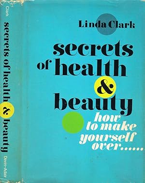 Bild des Verkufers fr Secrets of Health & Beauty How to Make Yourself Over zum Verkauf von Biblioteca di Babele